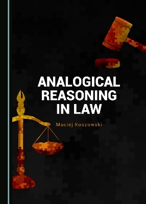 Analogical Reasoning in Law - Maciej Koszowski