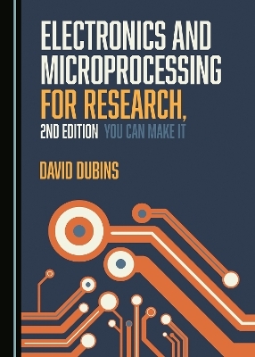 Electronics and Microprocessing for Research, 2nd Edition