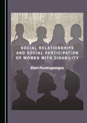 Social Relationships and Social Participation of Women with Disability - Eleni Koutsogeorgou