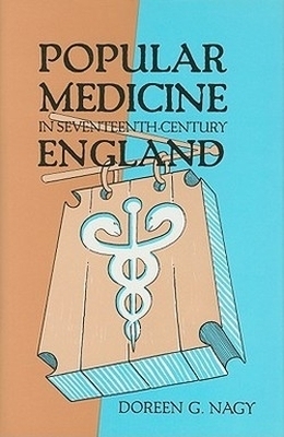 Popular Medicine in Seventeenth-Century England - Doreen Evenden