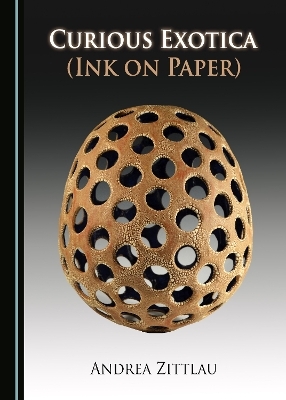 Curious Exotica (Ink on Paper) - Andrea Zittlau