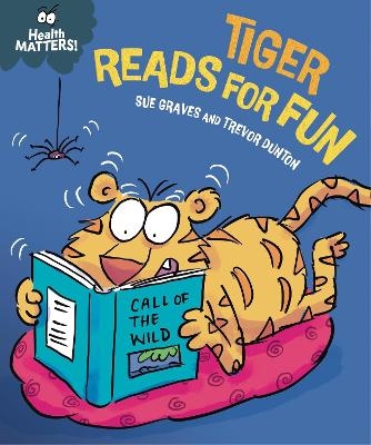 Health Matters: Tiger Reads for Fun - Sue Graves