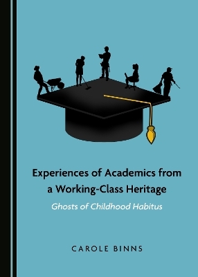 Experiences of Academics from a Working-Class Heritage - Carole Binns