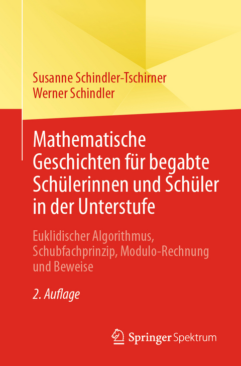 Mathematische Geschichten für begabte Schülerinnen und Schüler in der Unterstufe - Susanne Schindler-Tschirner, Werner Schindler