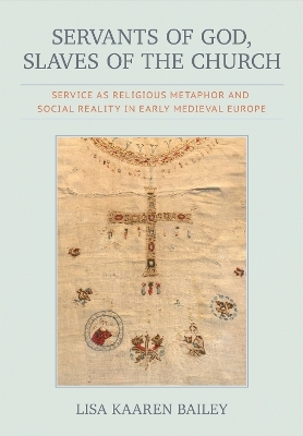 Servants of God, Slaves of the Church - Lisa Kaaren Bailey