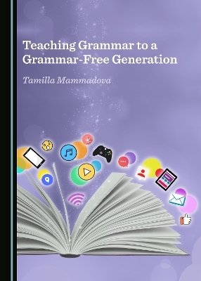 Teaching Grammar to a Grammar-Free Generation - Tamilla Mammadova