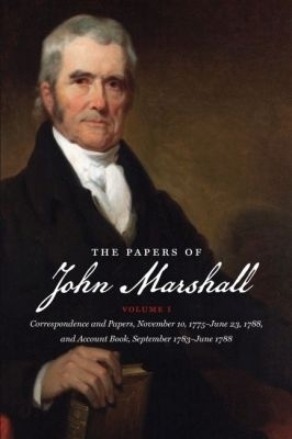 The Papers of John Marshall: Volume I