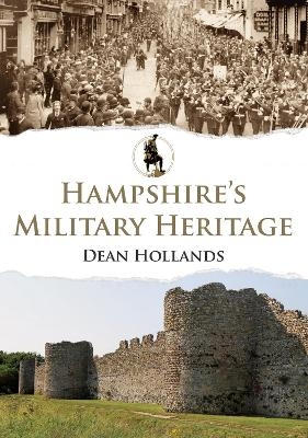 Hampshire's Military Heritage - Dean Hollands