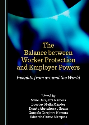 The Balance between Worker Protection and Employer Powers - 