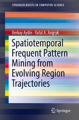 Spatiotemporal Frequent Pattern Mining from Evolving Region Trajectories - Berkay Aydin, Rafal. A Angryk