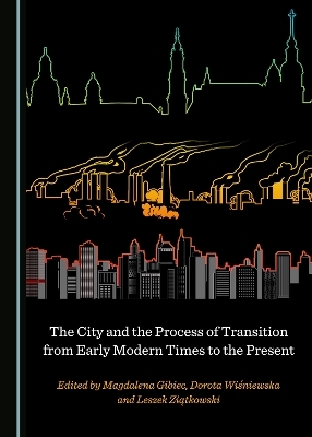 The City and the Process of Transition from Early Modern Times to the Present - 