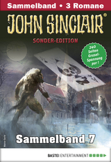 John Sinclair Sonder-Edition Sammelband 7 - Horror-Serie - Jason Dark