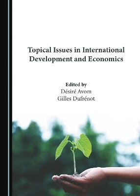 Topical Issues in International Development and Economics - 