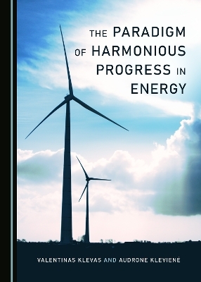 The Paradigm of Harmonious Progress in Energy - Valentinas Klevas, Audrone Klevienė