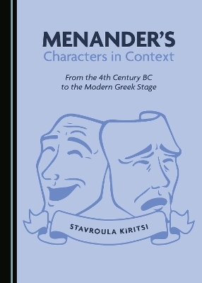 Menander&rsquo;s Characters in Context - Stavroula Kiritsi