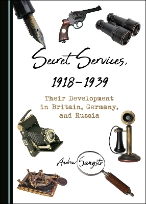 Secret Services, 1918-1939 - Andrew Sangster