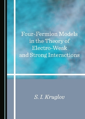 Four-Fermion Models in the Theory of Electro-Weak and Strong Interactions - S. I. Kruglov