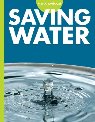 Curious about Saving Water - Amy S. Hansen