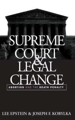 The Supreme Court and Legal Change - Joseph F. Kobylka