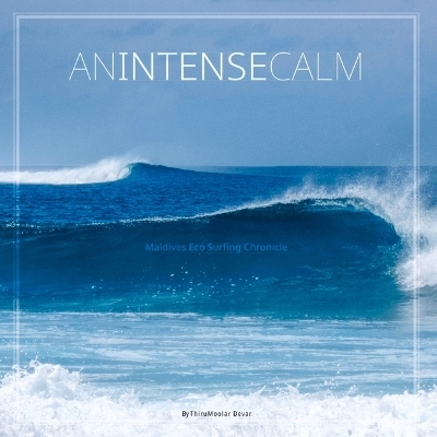 An Intense Calm - Thirumoolar Devar