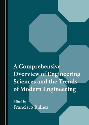 A Comprehensive Overview of Engineering Sciences and the Trends of Modern Engineering - 