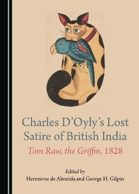 Charles D&rsquo;Oyly&rsquo;s Lost Satire of British India - 