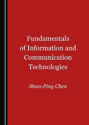 Fundamentals of Information and Communication Technologies - Shun-Ping Chen