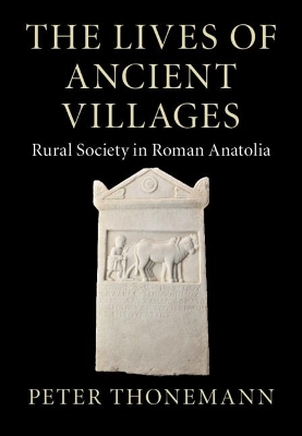The Lives of Ancient Villages - Peter Thonemann