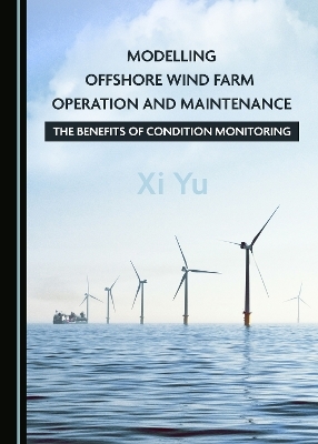 Modelling Offshore Wind Farm Operation and Maintenance - XI Yu