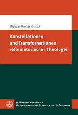 Konstellationen und Transformationen reformatorischer Theologie - 