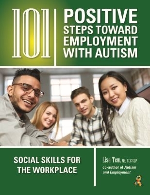 101 Positive Steps Toward Employment with Autism - Lisa Tew