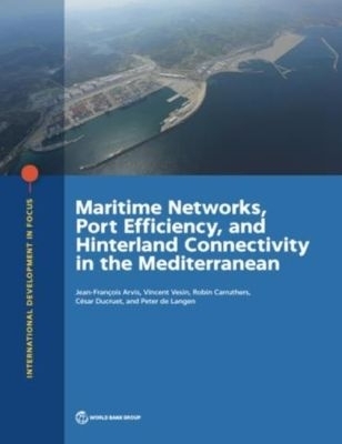Maritime Networks, Port Efficiency, and Hinterland Connectivity in the Mediterranean