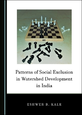 Patterns of Social Exclusion in Watershed Development in India - Eshwer Kale