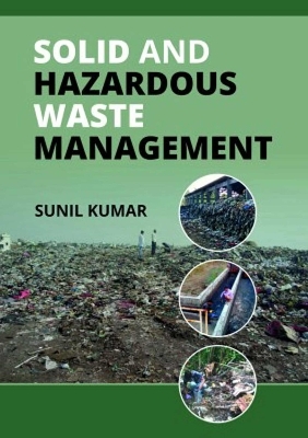 Solid and Hazardous Waste Management - Sunil Kumar