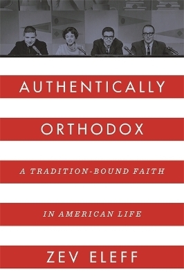 Authentically Orthodox - Zev Eleff