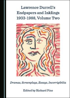 Lawrence Durrell&rsquo;s Endpapers and Inklings 1933-1988, Volume Two - 