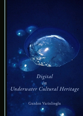 Digital in Underwater Cultural Heritage