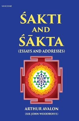 Sakti and Sakta - John Woodroffe