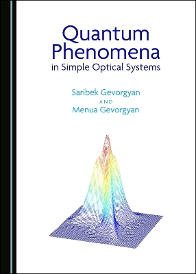 Quantum Phenomena in Simple Optical Systems - Saribek Gevorgyan