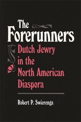 The Forerunners - Robert P. Swierenga