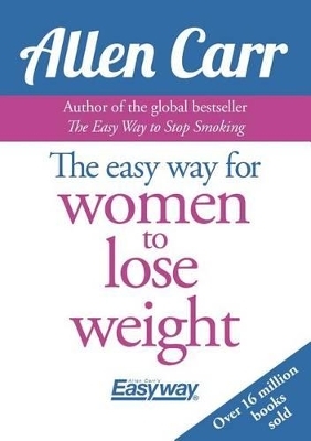 Allen Carr's Easy Way for Women to Lose Weight - Allen Carr