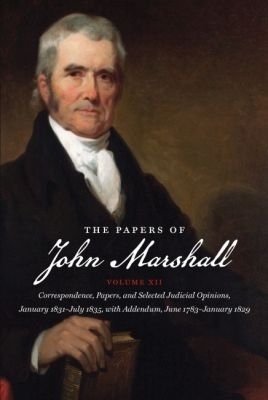 The Papers of John Marshall: Volume XII