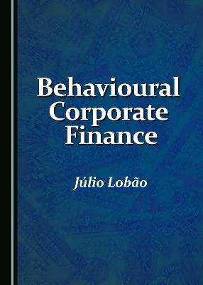 Behavioural Corporate Finance - J&uacute;lio Lob&atilde;o