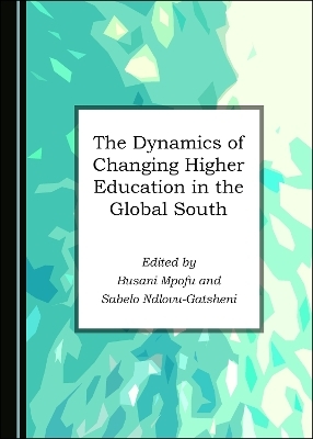 The Dynamics of Changing Higher Education in the Global South
