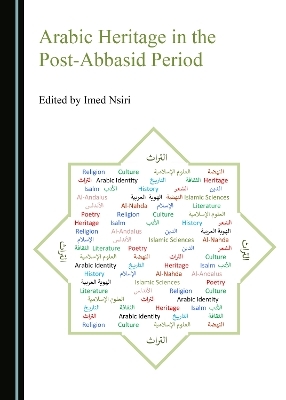 Arabic Heritage in the Post-Abbasid Period - 