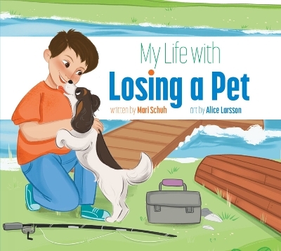 My Life with Losing a Pet - Mari Schuh