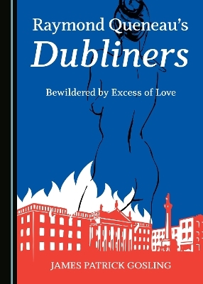 Raymond Queneau’s Dubliners - James Patrick Gosling