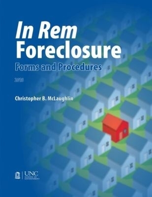 In Rem Foreclosure Forms and Procedures - Christopher B. McLaughlin