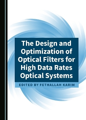 The Design and Optimization of Optical Filters for High Data Rates Optical Systems