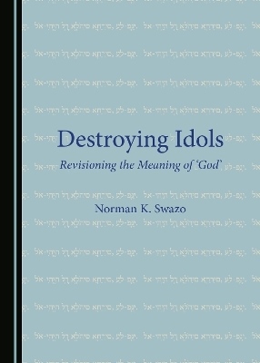 Destroying Idols - Norman K. Swazo